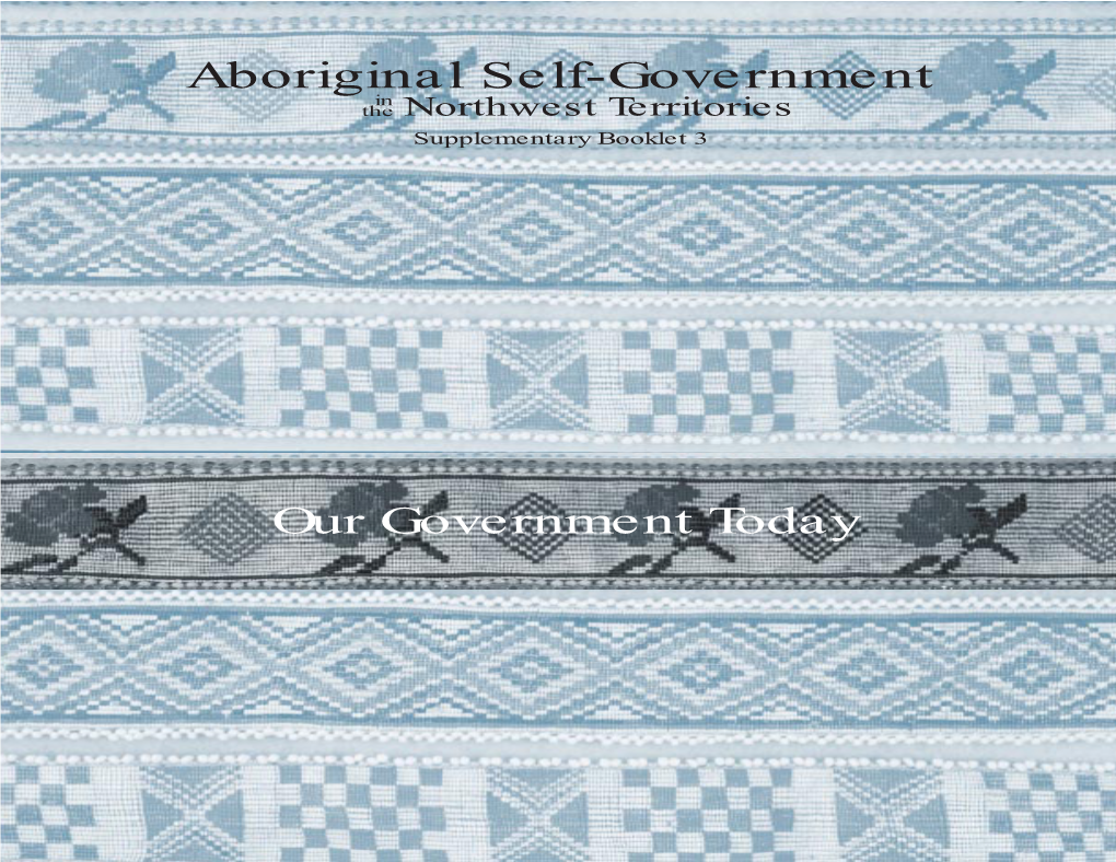 Aboriginal Self-Government in the Northwest Territories Supplementary Booklet 3