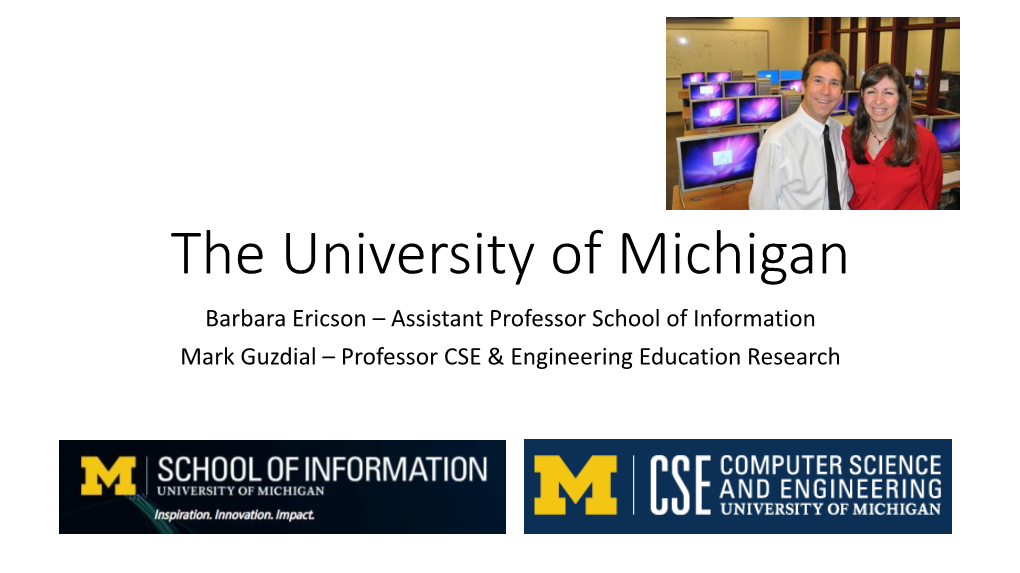 The University of Michigan Barbara Ericson – Assistant Professor School of Information Mark Guzdial – Professor CSE & Engineering Education Research Where Is It?