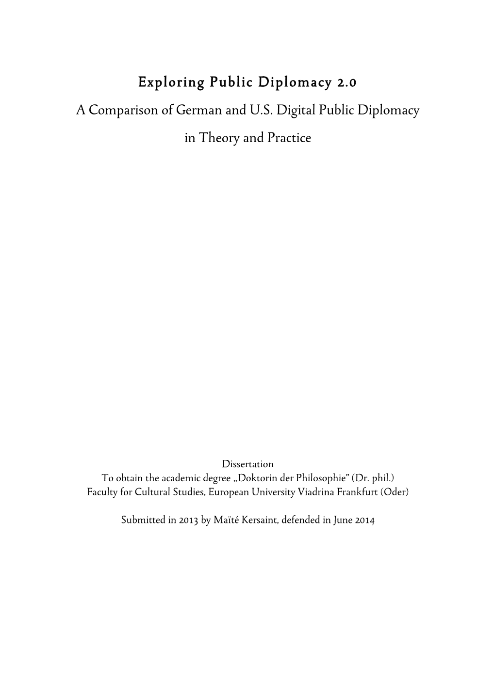 Exploring Public Diplomacy 2.0 a Comparison of German and U.S. Digital Public Diplomacy in Theory and Practice