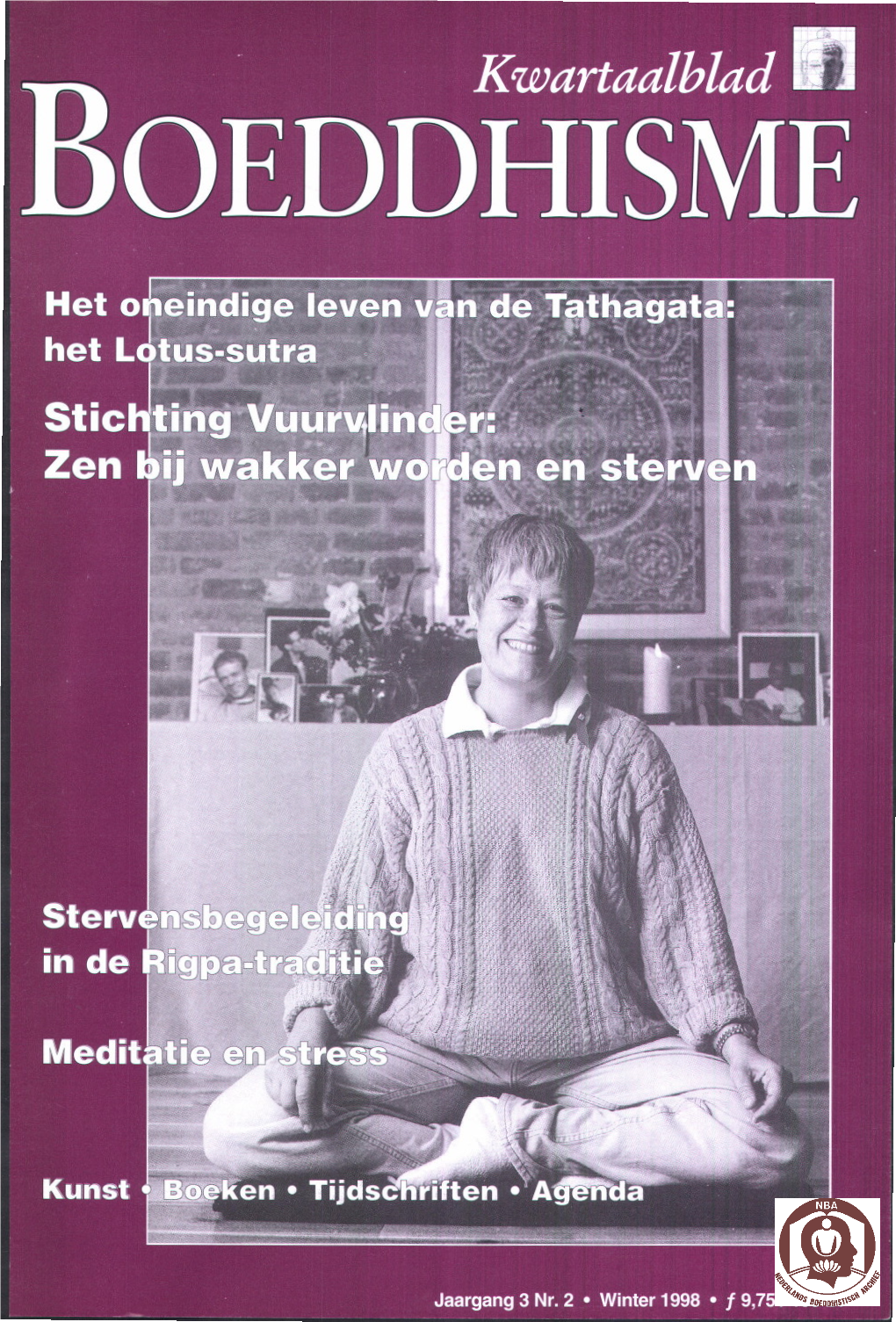 KWARTAALBLAD BOEDDHISME Verschijnt in Meditatie, Waarom? (II) Januari, April, Juli En Oktober