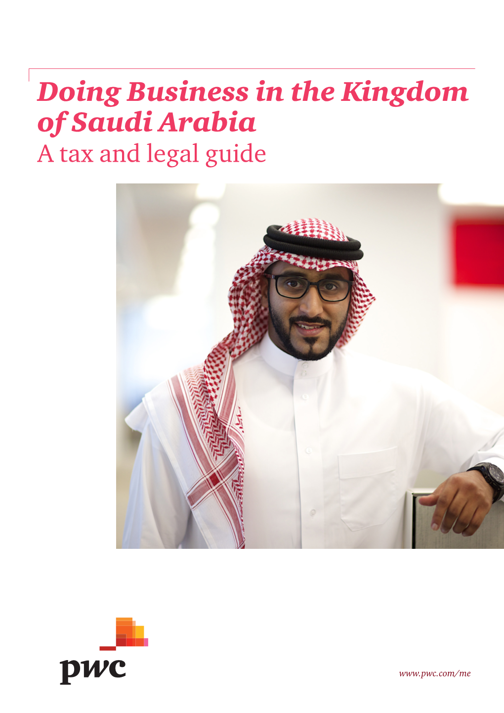 Doing Business in the Kingdom of Saudi Arabia a Tax and Legal Guide