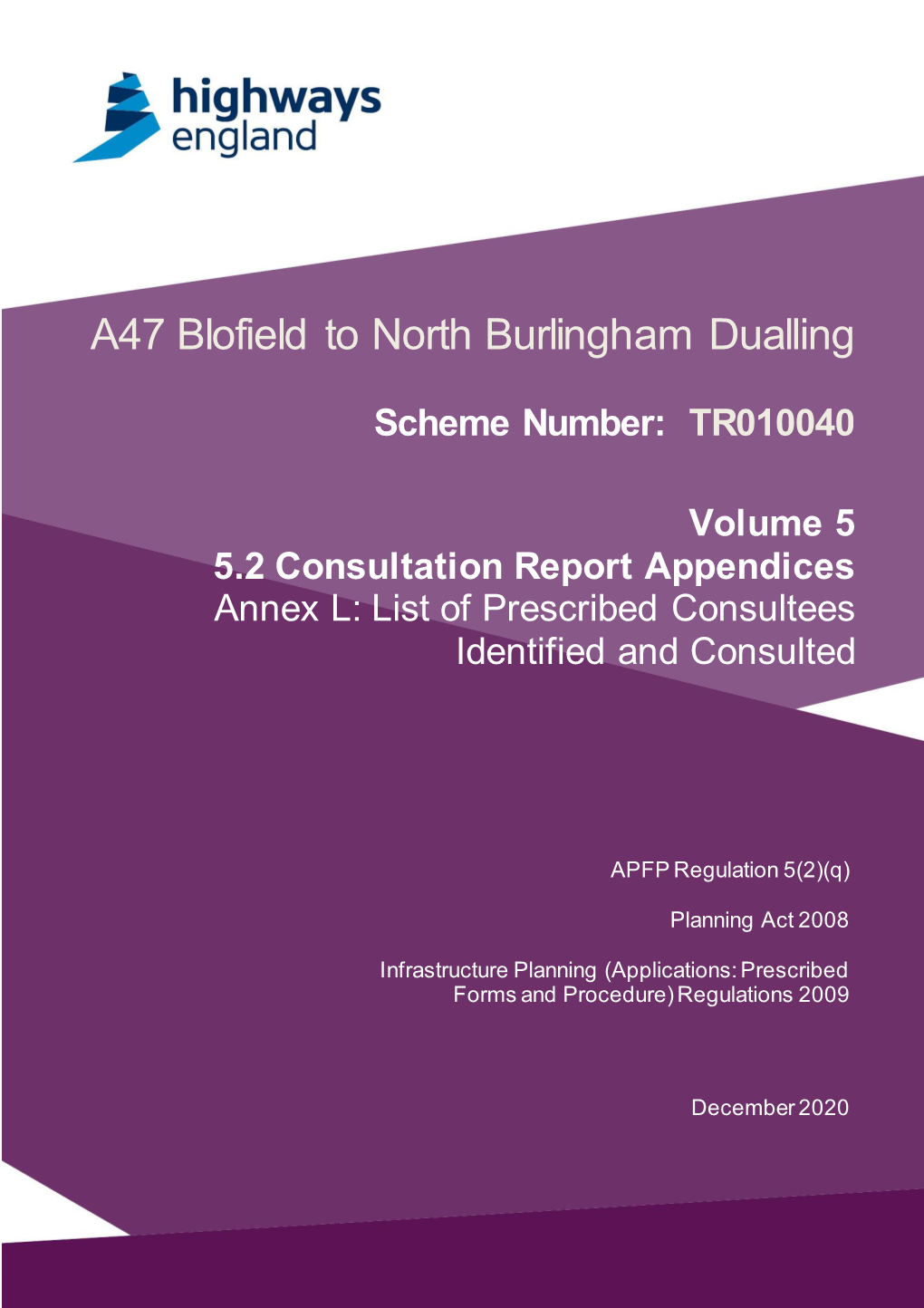 A47 Blofield to North Burlingham Dualling Annex L: List of Prescribed Consultees Identified and Consulted 