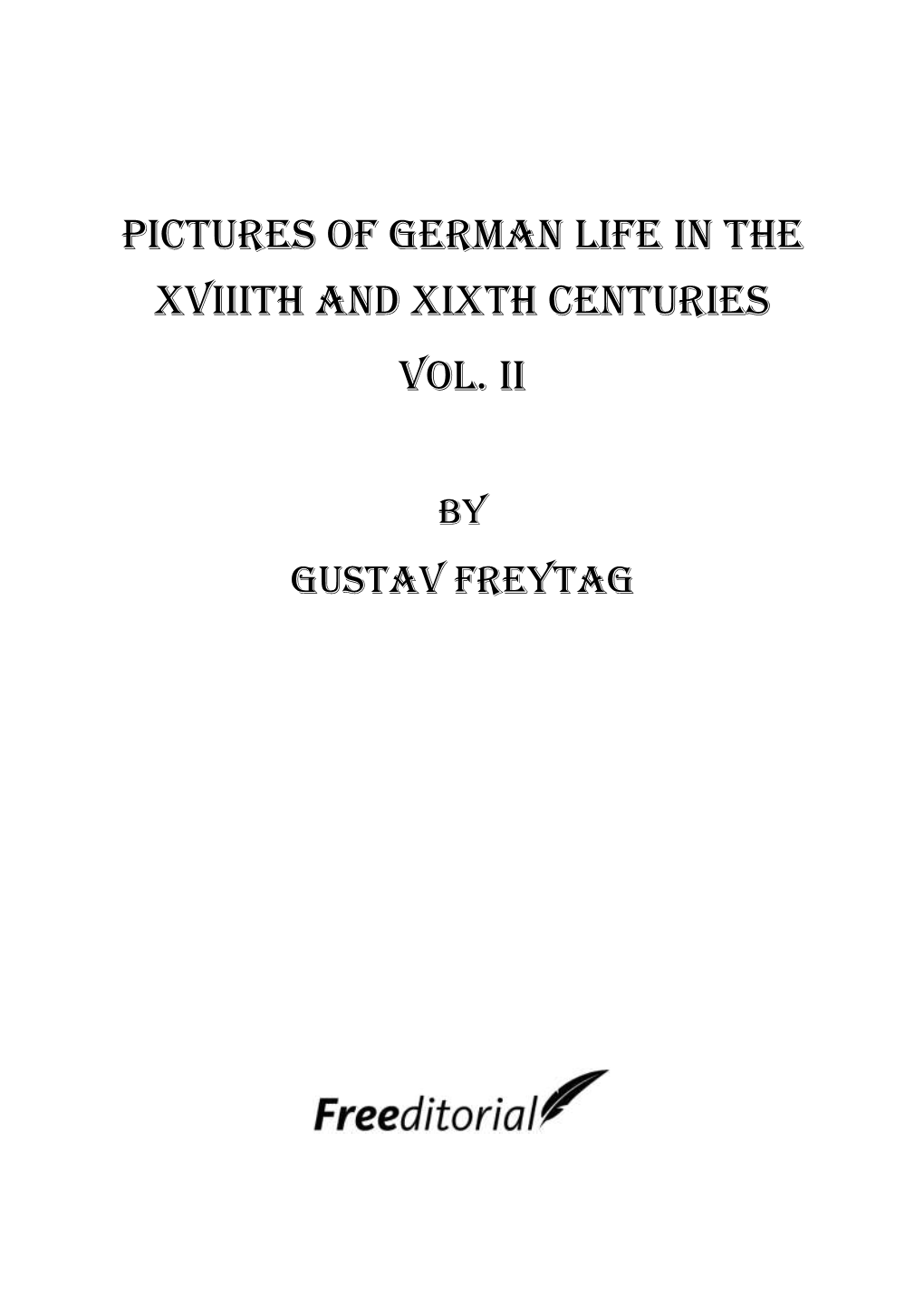 Pictures of German Life in the Xviiith and Xixth Centuries Vol. II