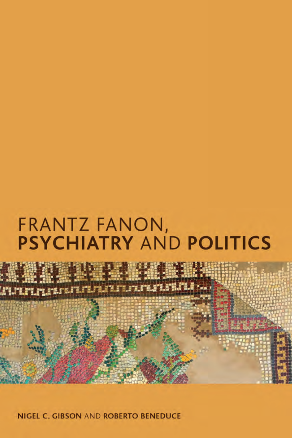 Frantz Fanon, Psychiatry and Politics CREOLIZING the CANON