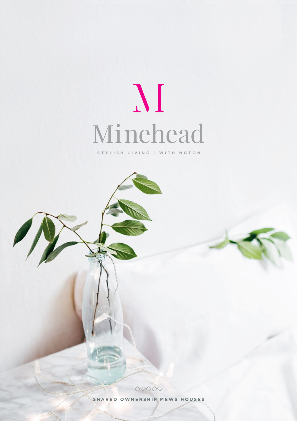 SHARED OWNERSHIP MEWS HOUSES WELCOME Welcome to Minehead, a Stylish Collection of Two Bedroom Contemporary Apartments and Houses in the Heart of Withington