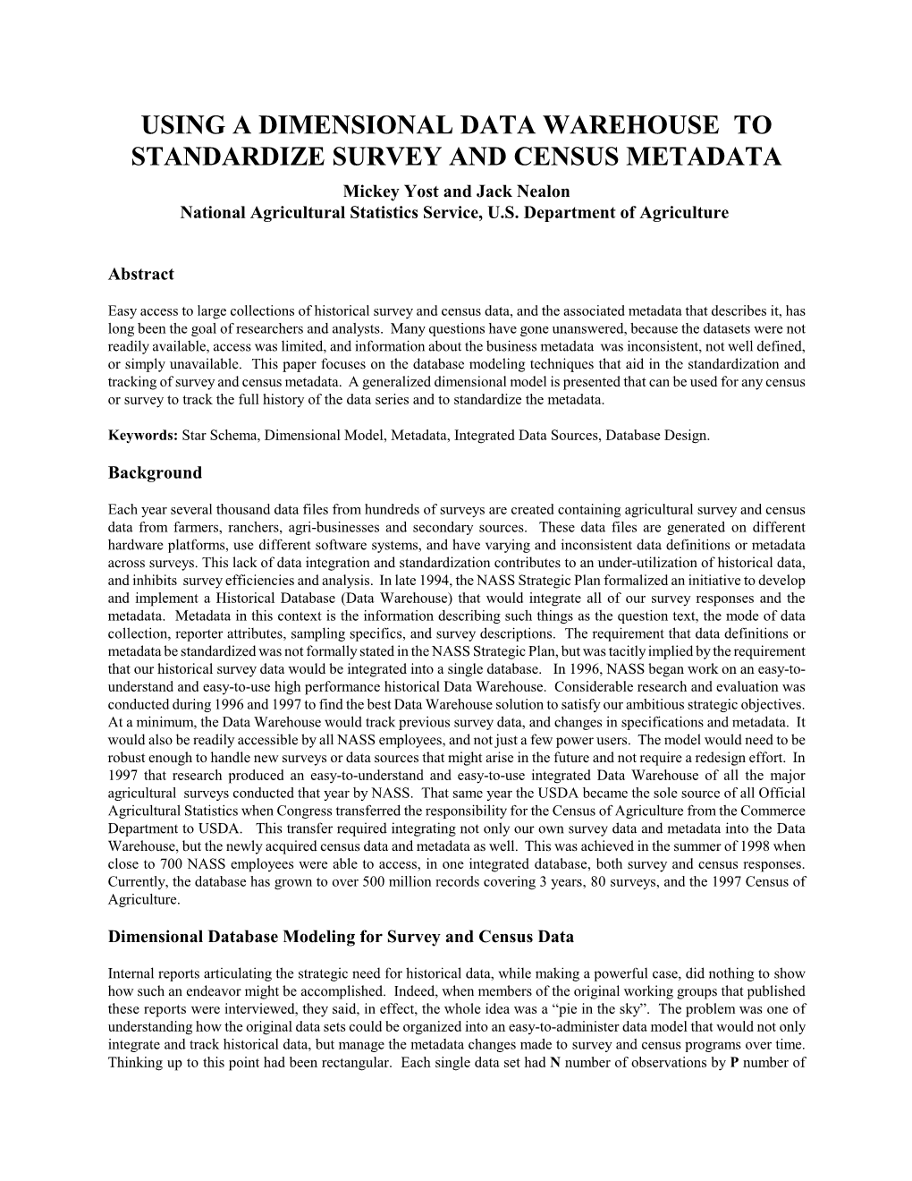 USING a DIMENSIONAL DATA WAREHOUSE to STANDARDIZE SURVEY and CENSUS METADATA Mickey Yost and Jack Nealon National Agricultural Statistics Service, U.S