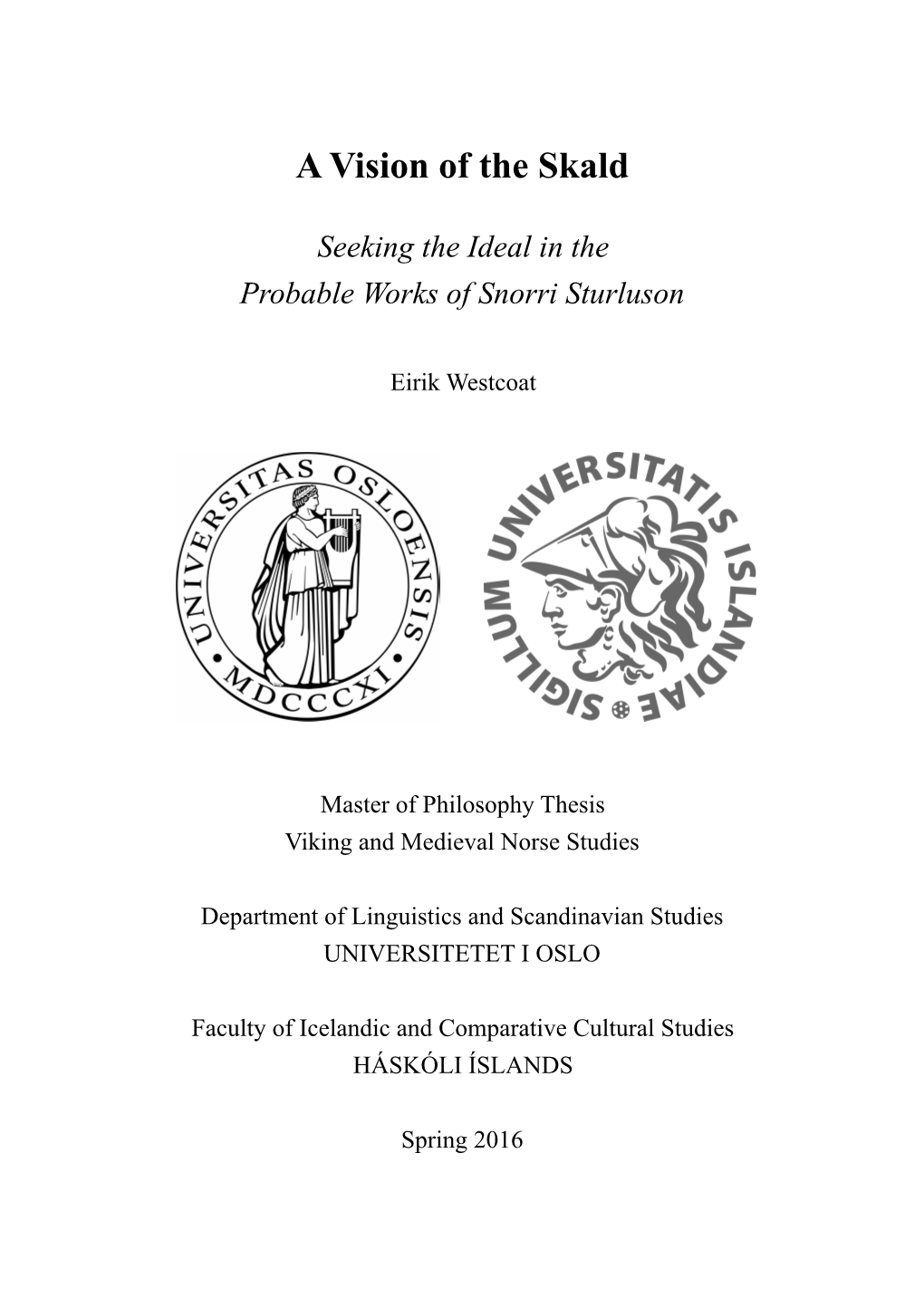 Seeking the Ideal in the Probable Works of Snorri Sturluson