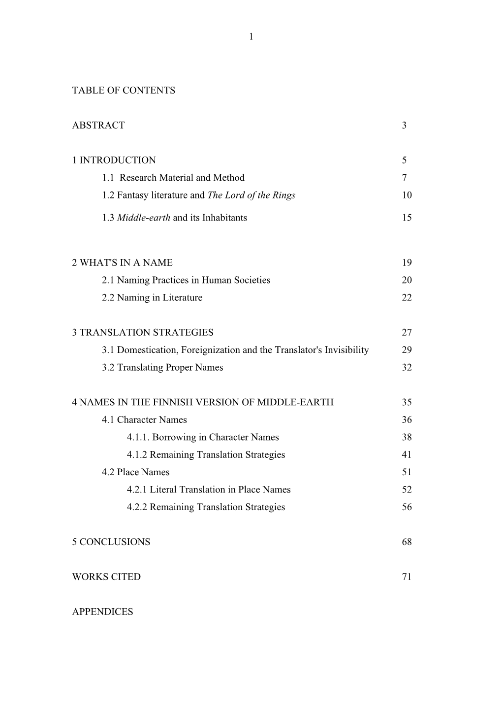 1 TABLE of CONTENTS ABSTRACT 3 1 INTRODUCTION 5 1.1 Research Material and Method 7 1.2 Fantasy Literature and the Lord of the R