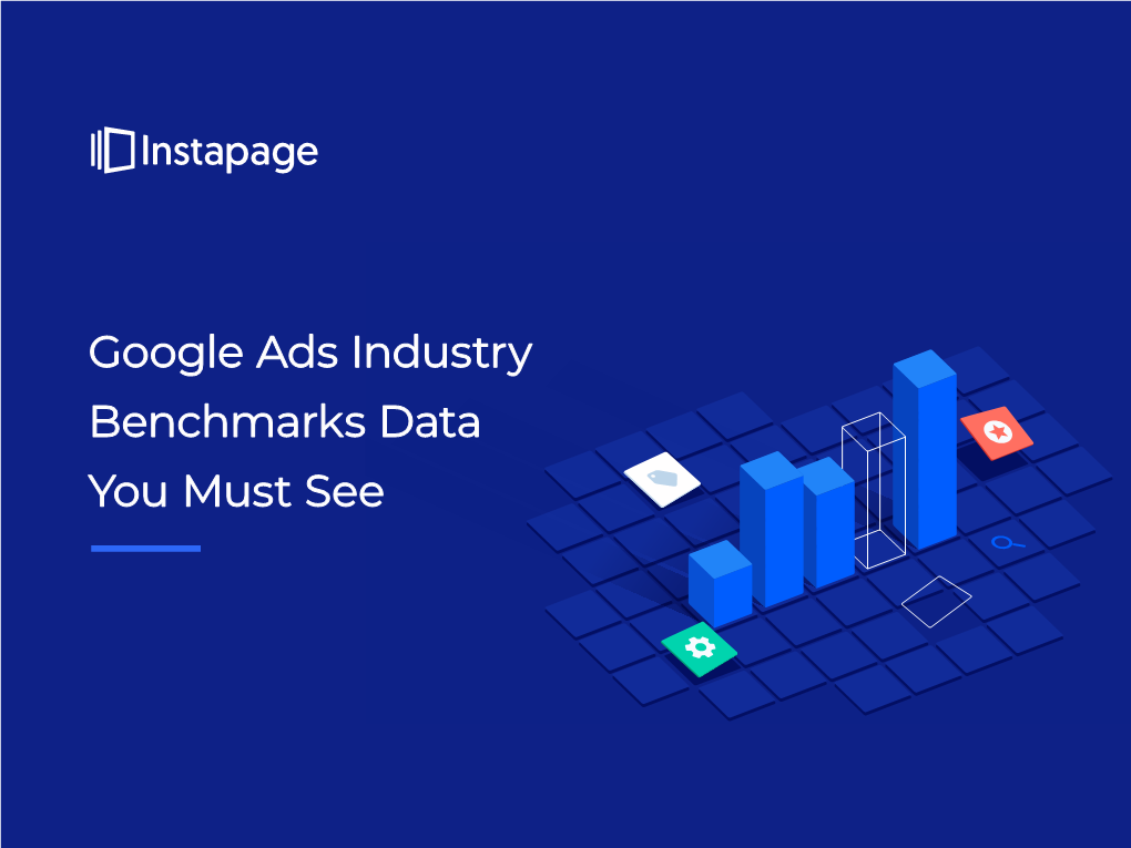 Google Ads Industry Benchmarks Data You Must See How Do Your Google Ads Metrics Compare?