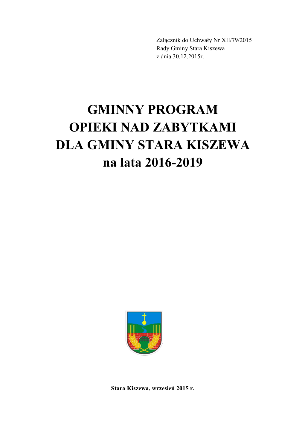 GMINNY PROGRAM OPIEKI NAD ZABYTKAMI DLA GMINY STARA KISZEWA Na Lata 2016-2019