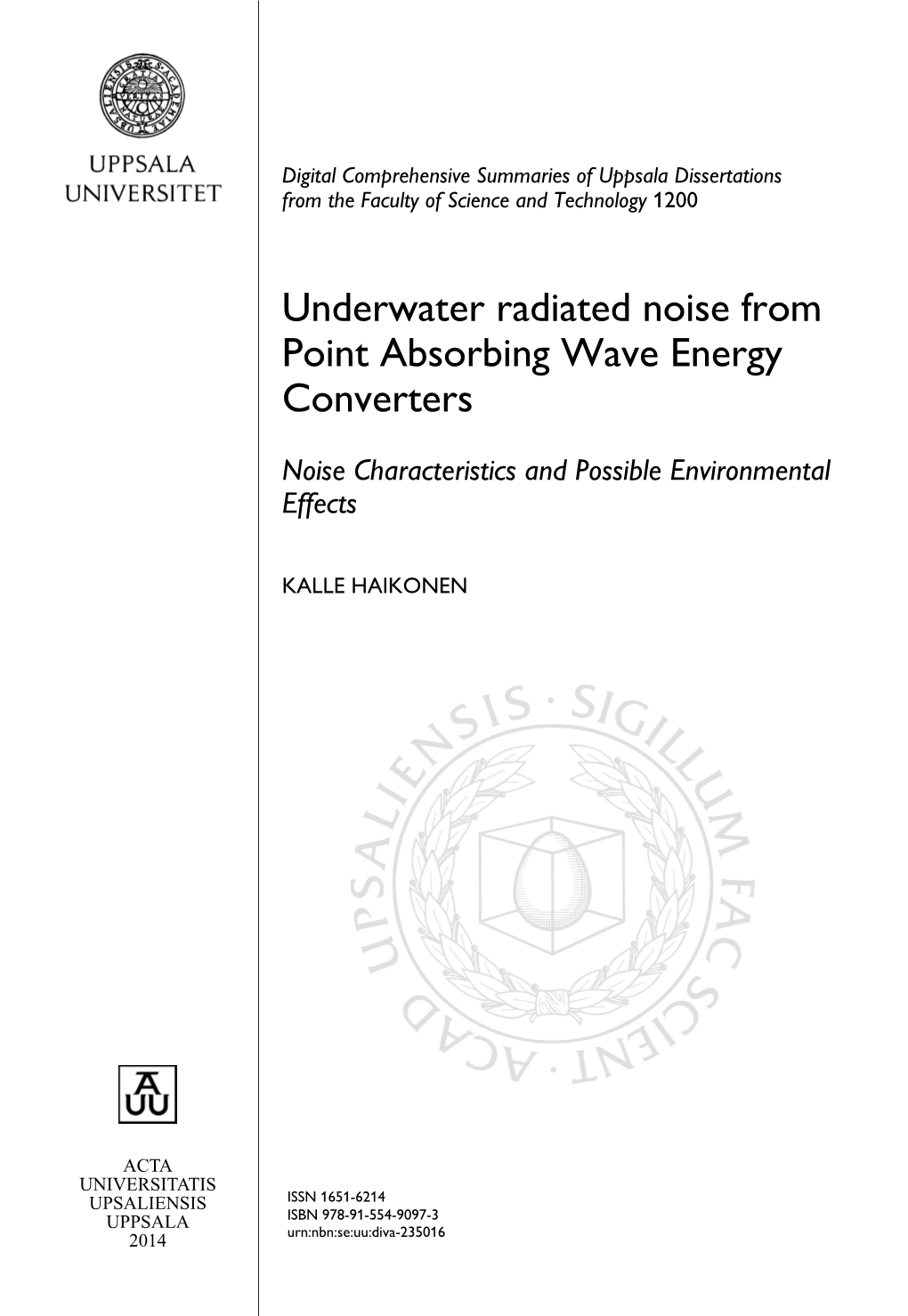 Underwater Radiated Noise from Point Absorbing Wave Energy Converters