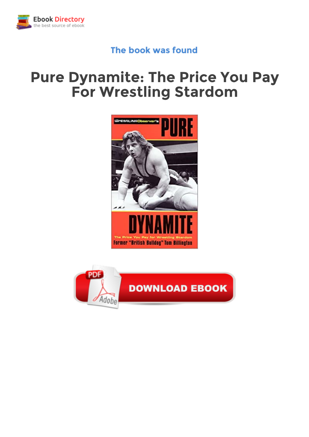 Ebook Free Pure Dynamite: the Price You Pay for Wrestling Stardom