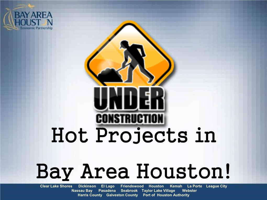 Hot Projects in Bay Area Houston!