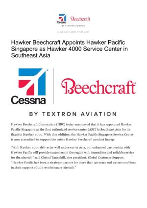 Hawker Beechcraft Appoints Hawker Pacific Singapore As Hawker 4000 Service Center in Southeast Asia