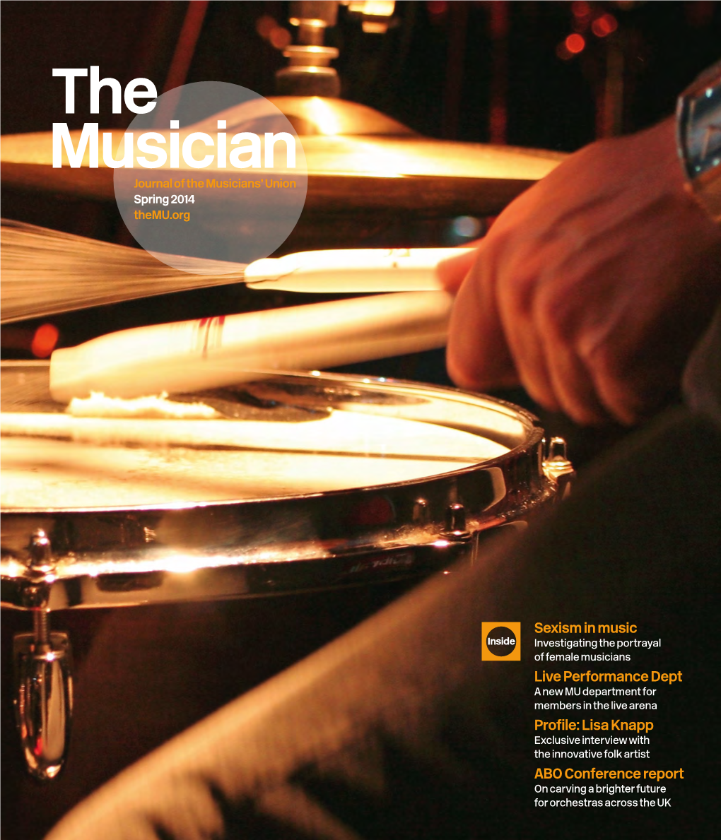 The Musician Journal of the Musicians’ Union Spring 2014 Themu.Org