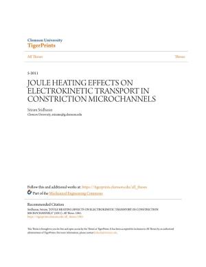 JOULE HEATING EFFECTS on ELECTROKINETIC TRANSPORT in CONSTRICTION MICROCHANNELS Sriram Sridharan Clemson University, Srirams@G.Clemson.Edu