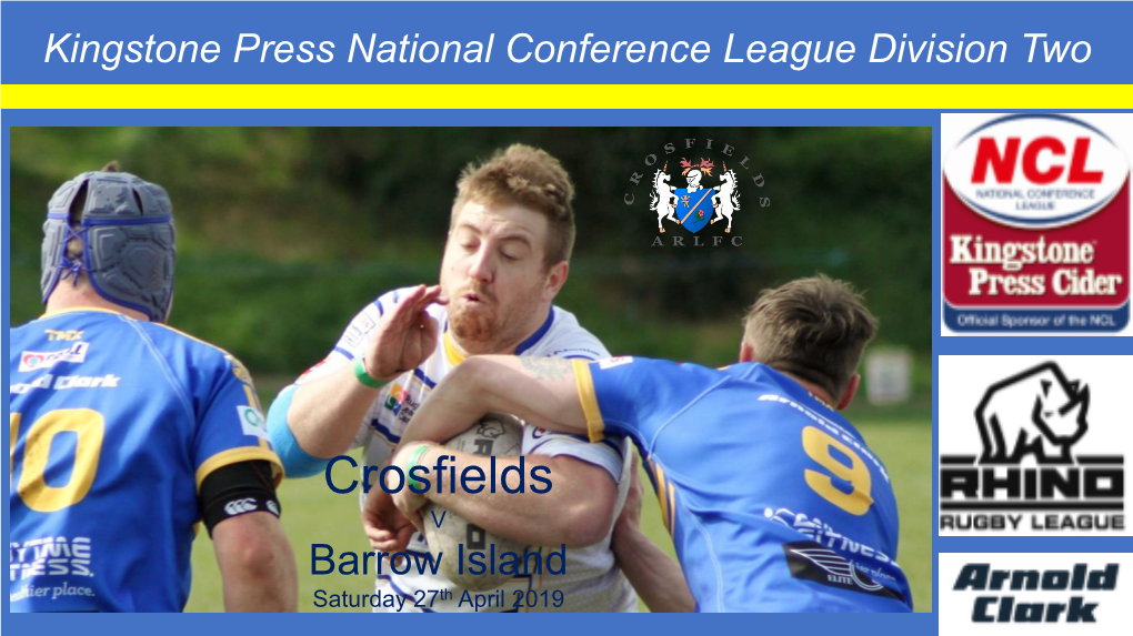 Crosfields V Barrow Island Saturday 27Th April 2019 Crosfields ARLFC - Club Officials