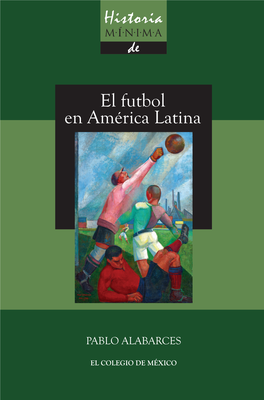 El Futbol En América Latina Historia Las Ideas Políticas En América Latina