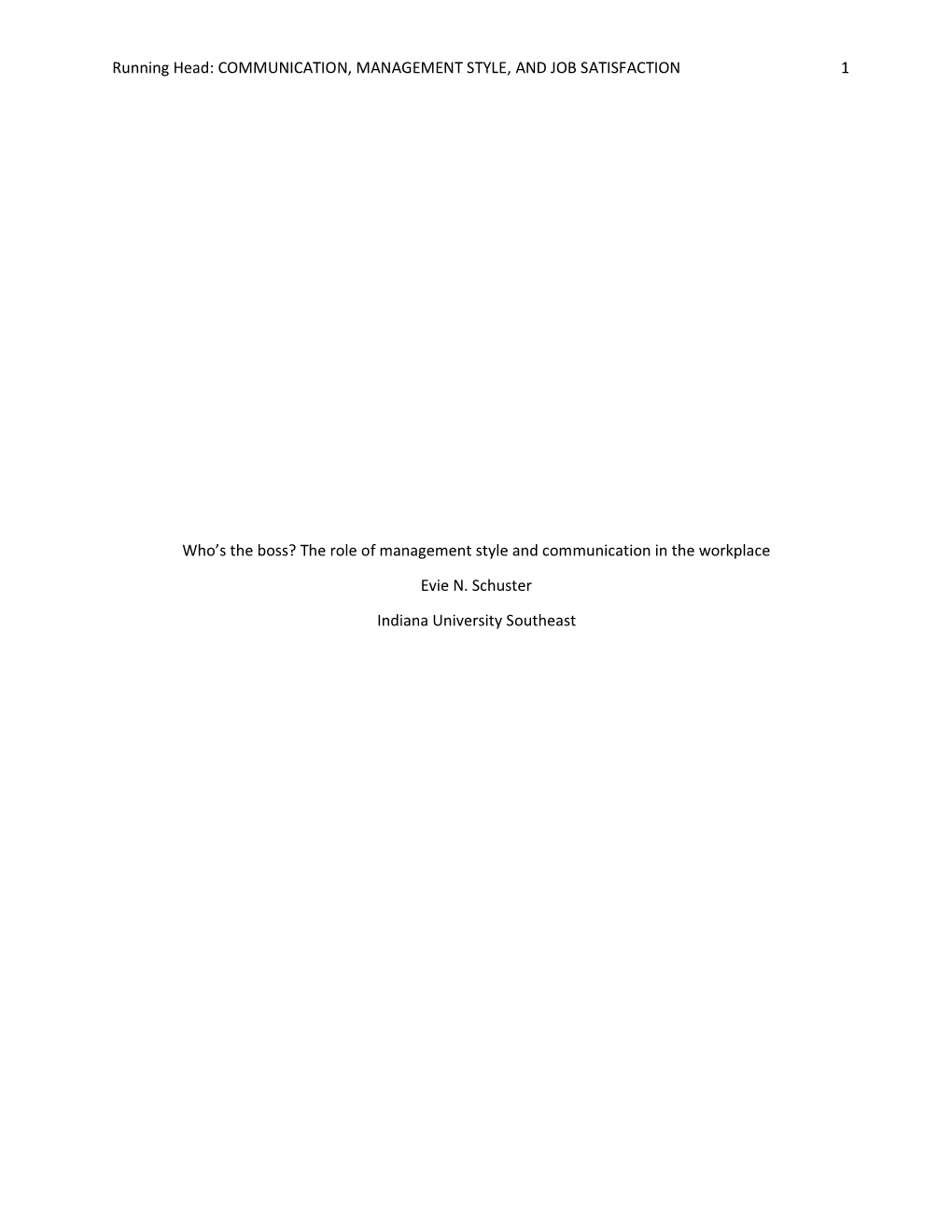 COMMUNICATION, MANAGEMENT STYLE, and JOB SATISFACTION 1 Who's the Boss?