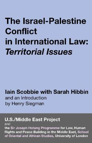 The Israel-Palestine Conflict in International Law: Territorial Issues Scobbie and Hibbin