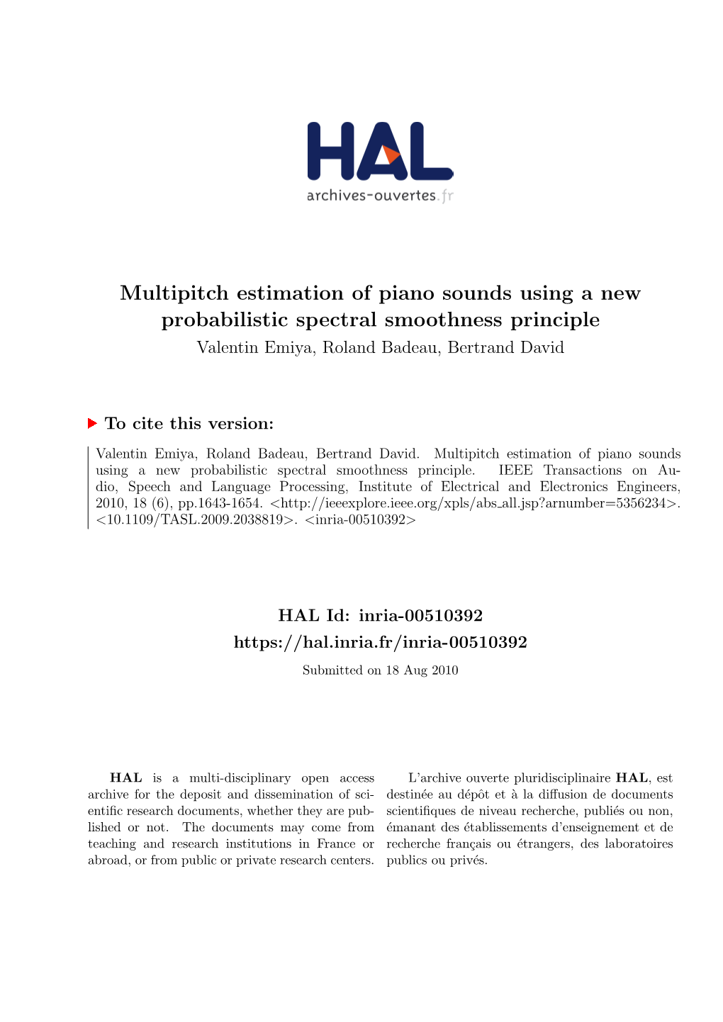 Multipitch Estimation of Piano Sounds Using a New Probabilistic Spectral Smoothness Principle Valentin Emiya, Roland Badeau, Bertrand David