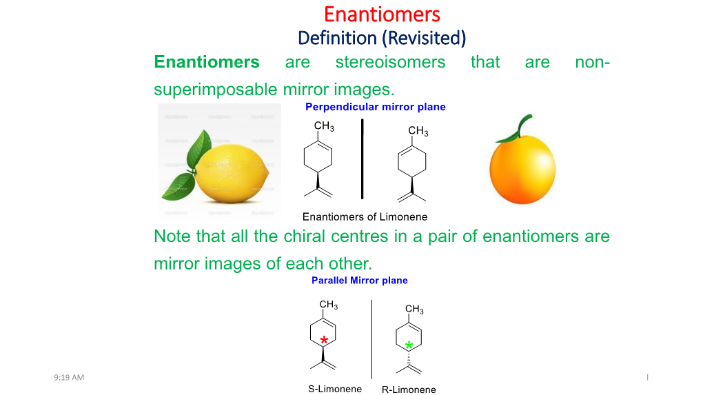 Enantiomers Definition (Revisited) Enantiomers Are Stereoisomers That Are Non- Superimposable Mirror Images