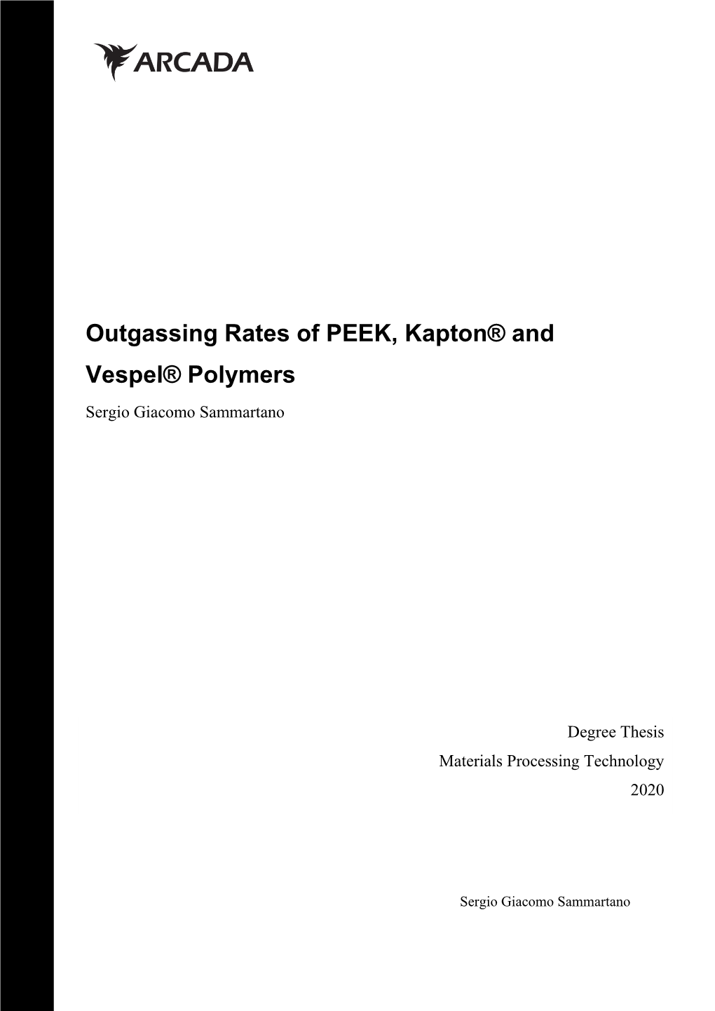 Outgassing Rates of PEEK, Kapton® and Vespel® Polymers Sergio Giacomo Sammartano