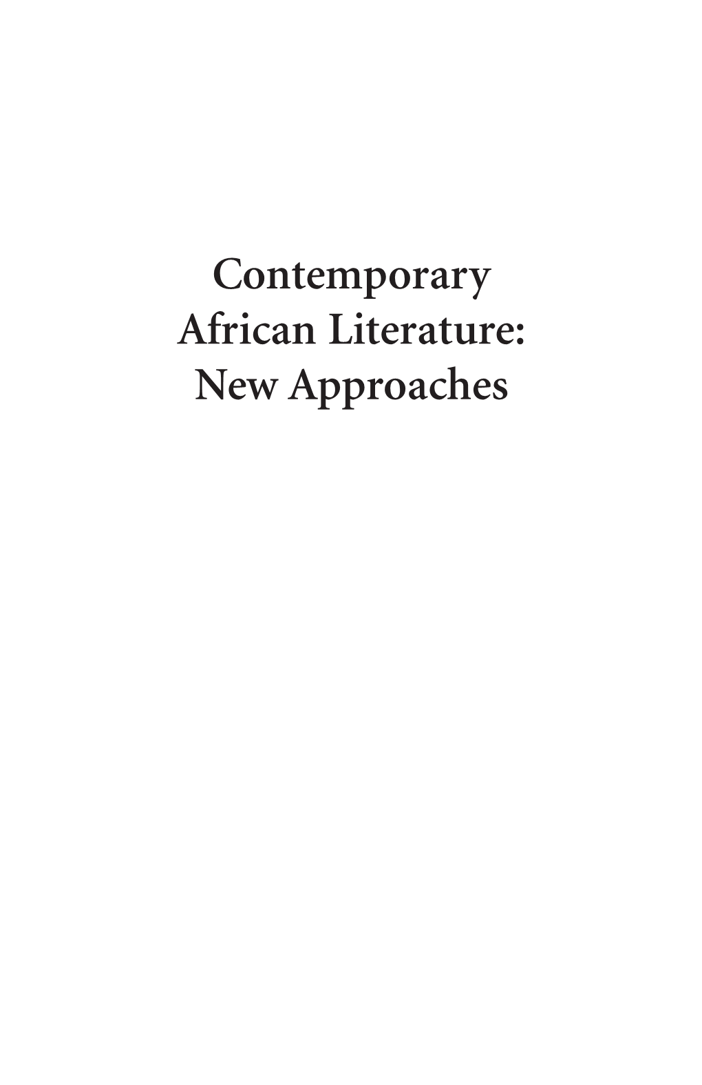 Contemporary African Literature: New Approaches 00 Ojaide Final 2/6/12 10:25 AM Page Ii