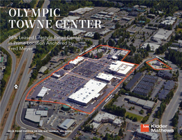 OLYMPIC TOWNE CENTER 98% Leased Lifestyle Retail Center in Prime Location Anchored by Fred Meyer