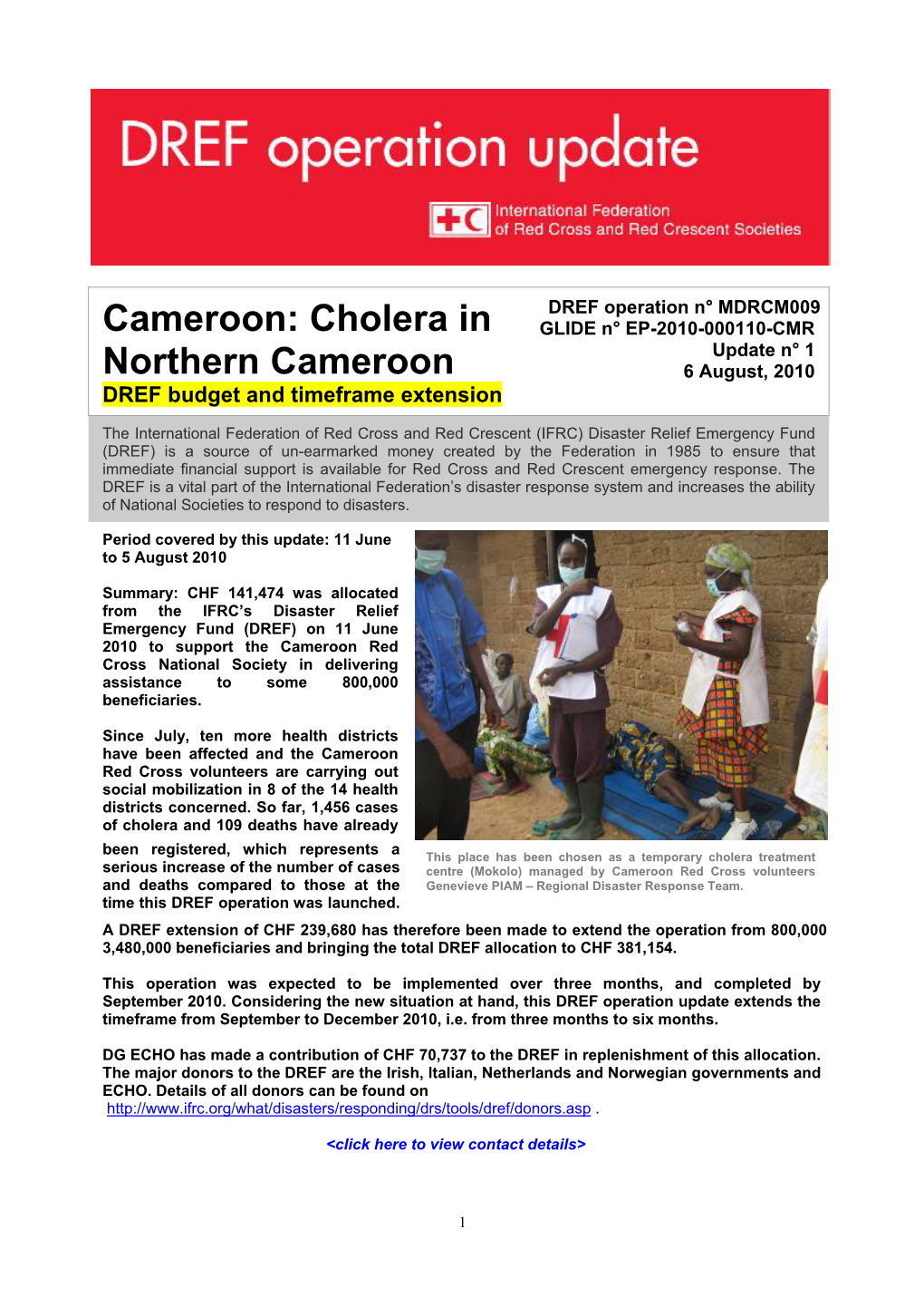 Cameroon: Cholera in GLIDE N° EP-2010-000110-CMR Update N° 1 Northern Cameroon 6 August, 2010 DREF Budget and Timeframe Extension