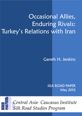 Occasional Allies, Enduring Rivals: Turkey's Relations with Iran