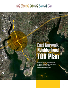 East Norwalk Neighborhood TOD Plan Prepared for the City of Norwalk Prepared by Harriman | NV5 | RKG Draft Report: April 2020 Last Updated: 06.16.2020