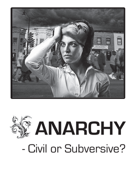 ANARCHY - Civil Or Subversive?