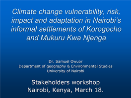 Climate Change Vulnerability, Risk, Impact and Adaptation in Nairobi's Korogocho and Mukuru Kwa Njenga Slums