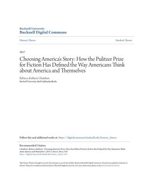 How the Pulitzer Prize for Fiction Has Defined the Aw Y Americans Think About America and Themselves Rebecca Kathryn Chambers Bucknell University, Rkc011@Bucknell.Edu