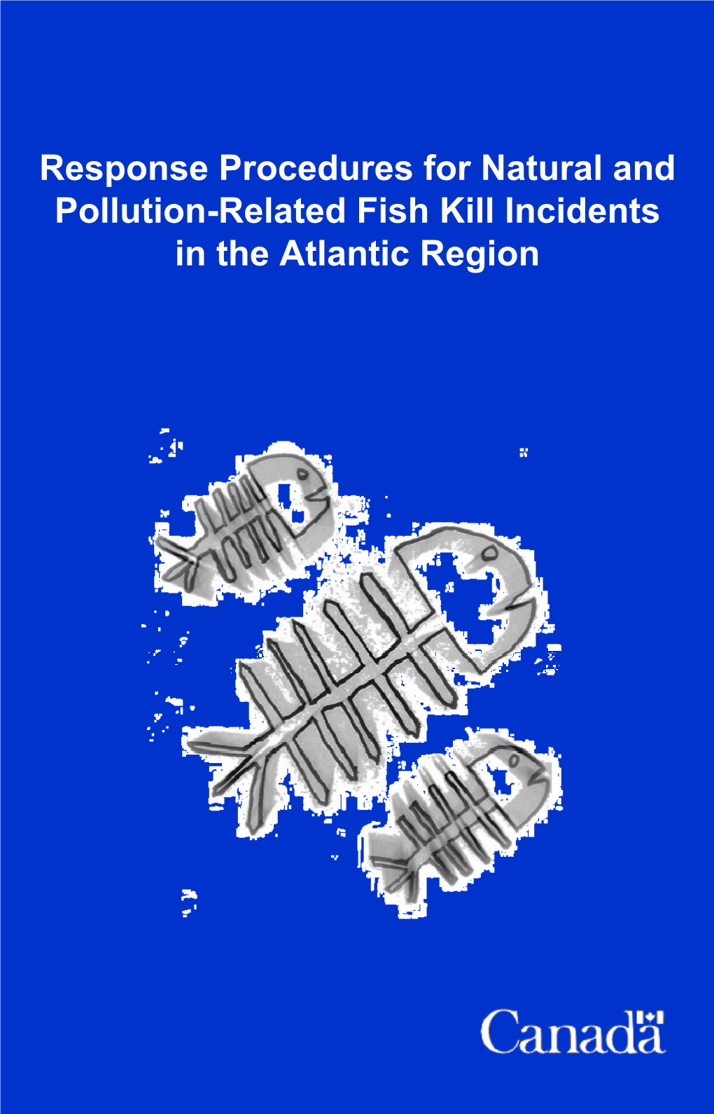 Response Procedures for Natural and Pollution-Related Fish Kill Incidents in the Atlantic Region Front Cover Drawing By