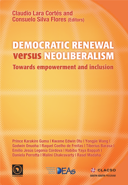DEMOCRATIC RENEWAL VERSUS NEOLIBERALISM Democratic Renewal Versus Neoliberalism : Towards Empowerment and Inclusion / Claudio Lara Cortés