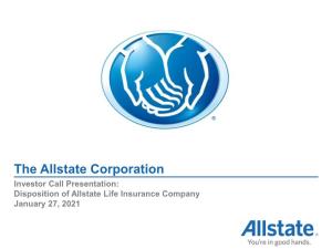 Investor Call Presentation: Disposition of Allstate Life Insurance Company January 27, 2021 Forward-Looking Statements and Non-GAAP Financial Information