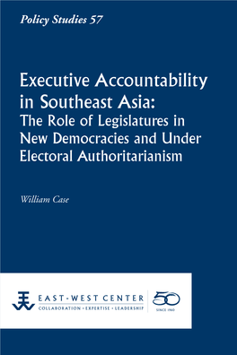 Executive Accountability in Southeast Asia: the Role of Legislatures in New Democracies and Under Electoral Authoritarianism
