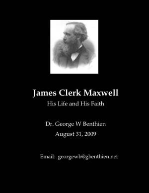 James Clerk Maxwell James Clerk Maxwell His Life and His Faith His Life His Faith