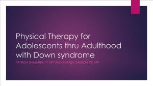 Physical Therapy for Adolescents Thru Adulthood with Down Syndrome
