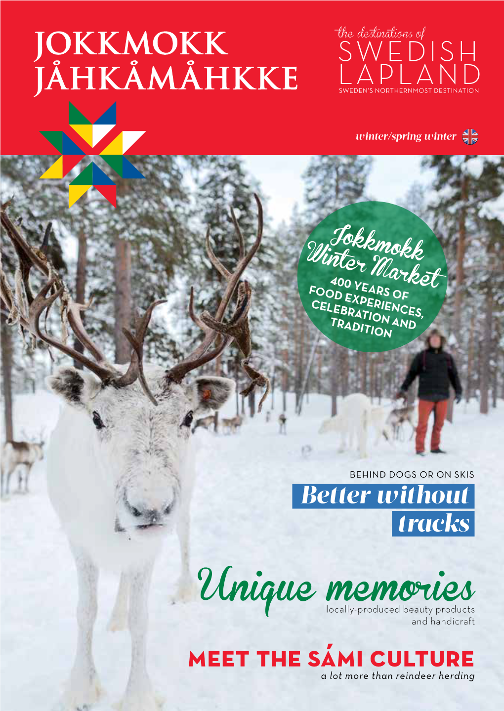 Unique Memoriesand Handicraft Meet the Sámi Culture a Lot More Than Reindeer Herding Welcome to Jokkmokk – SMALL-TOWN CHARM HEADING for the BIG ADVENTURE