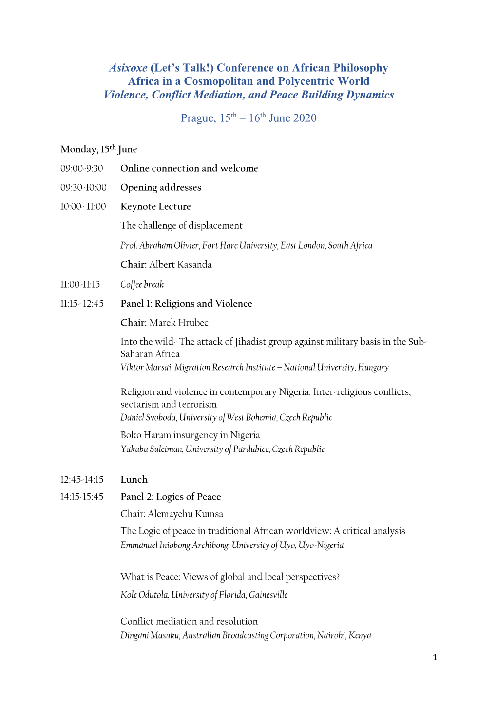Asixoxe (Let’S Talk!) Conference on African Philosophy Africa in a Cosmopolitan and Polycentric World Violence, Conflict Mediation, and Peace Building Dynamics