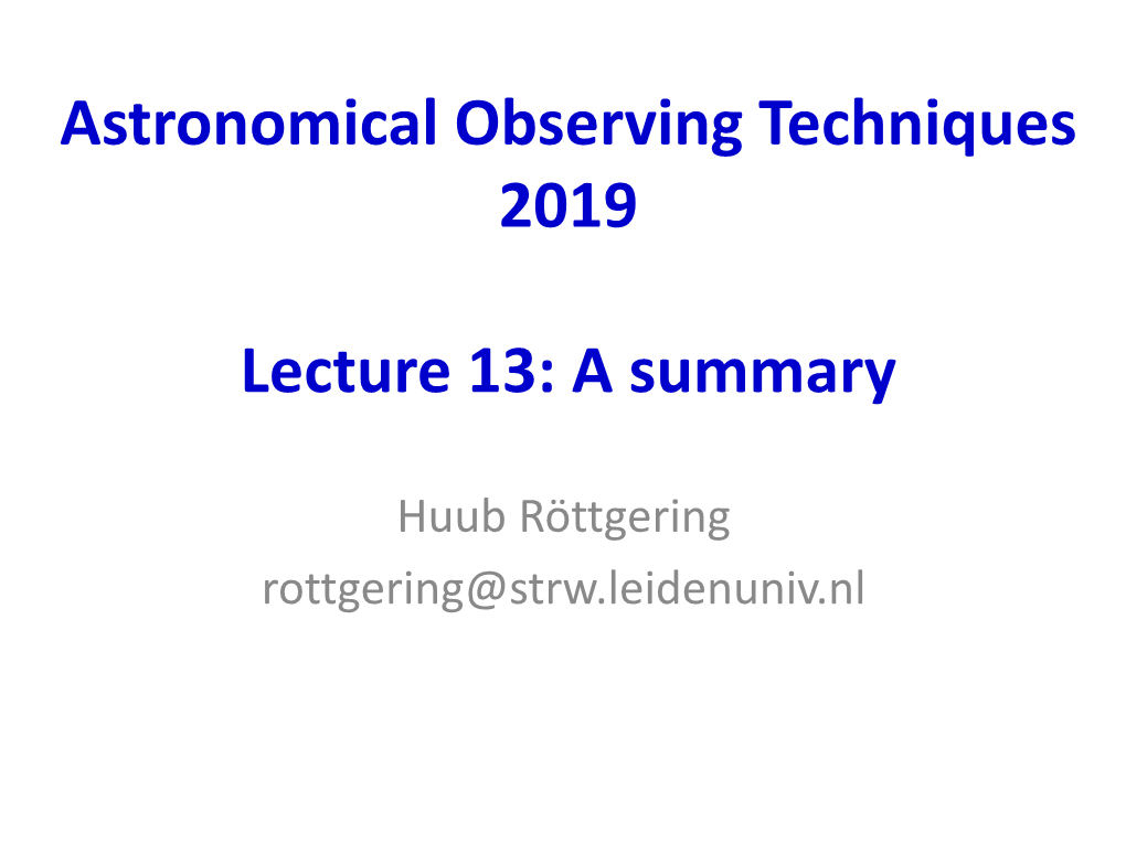 Astronomical Observing Techniques 2019 Lecture 13: a Summary