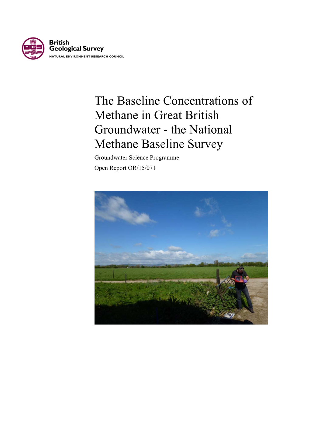 The Baseline Concentrations of Methane in Great British Groundwater - the National Methane Baseline Survey Groundwater Science Programme Open Report OR/15/071