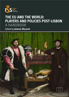 THE EU and the WORLD: PLAYERS and POLICIES POST-LISBON a HANDBOOK Edited by Antonio Missiroli