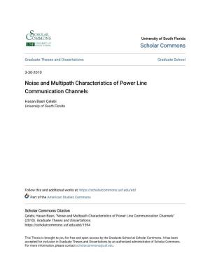 Noise and Multipath Characteristics of Power Line Communication Channels