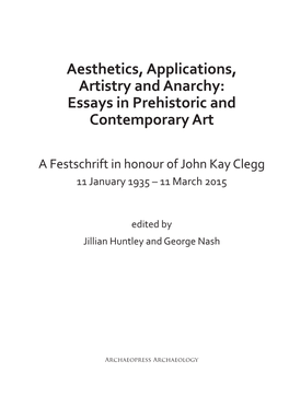 Aesthetics, Applications, Artistry and Anarchy: Essays in Prehistoric and Contemporary Art