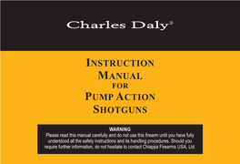 INSTRUCTION MANUAL PUMP ACTION SHOTGUNS Charles Daly