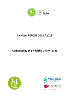 ANNUAL REPORT 2018 / 2019 Compiled by the Healthy Offaly Team